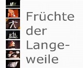 Früchte der Langeweile